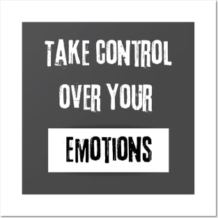 Take Control over Your Emotions Motivational Posters and Art